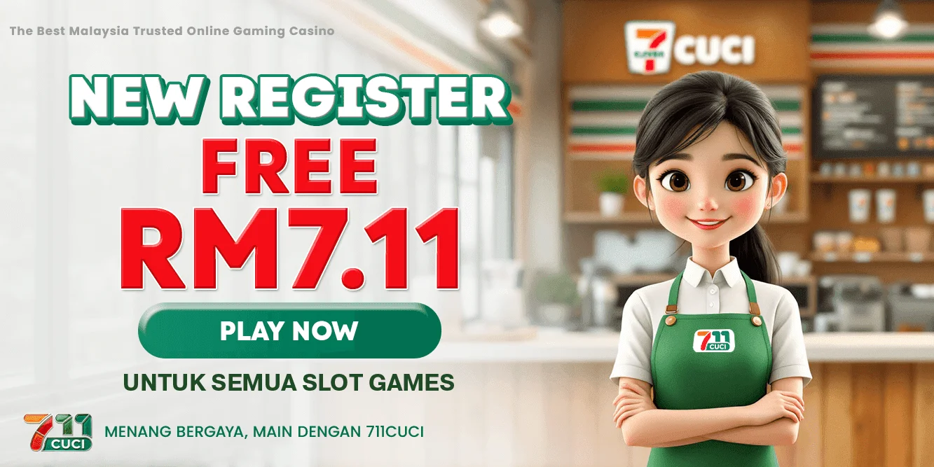 711Cuci New Register Free RM7.11 All Slot Games